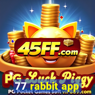 77 rabbit app